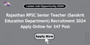 rajasthan-rpsc-senior-teacher-sanskrit-education-department-recruitment-2024-apply-online-for-347-post.webp.webp